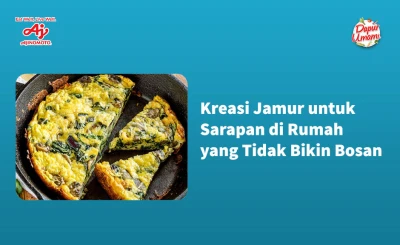 Kreasi Jamur untuk Sarapan di Rumah yang Tidak Bikin Bosan